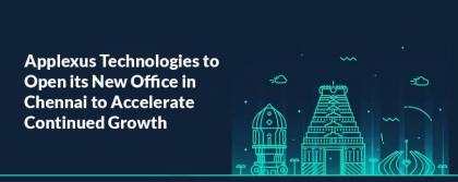 Applexus Technologies Accelerate Growth with New Office in Chennai